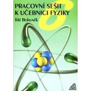 Pracovní sešit k učebnici fyziky pro 6.ročník ZŠ - Jiří Bohuněk