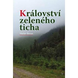 Království zeleného ticha - Václav Beran