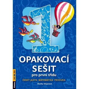 Opakovací sešit pro 1.třídu-ČJ,Mat,Prvouka - Vlaďka Vicjanová