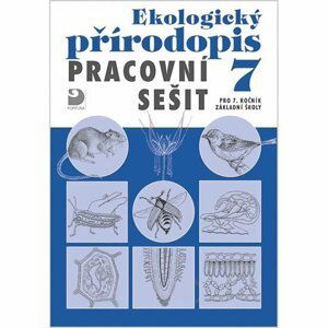 Ekologický přírodopis pro 7. ročník ZŠ - Pracovní sešit - Danuše Kvasničková