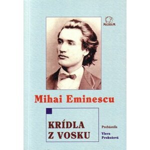 Krídla z vosku - Mihai Eminescu