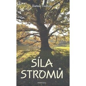 Síla stromů - Dietmar Findling