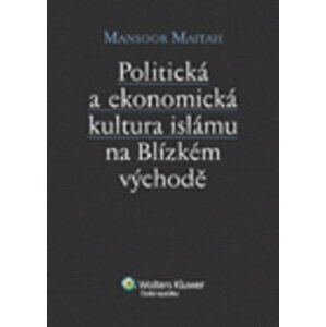 Politická a ekonomická kultura islámu n Blízkém východě - Maitah Mansoor