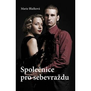 Společnice pro sebevraždu - Marie Blažková