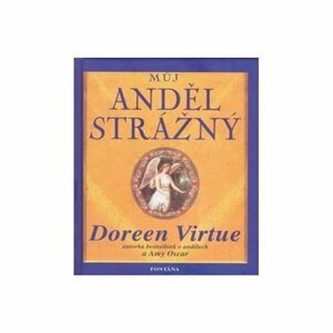 Můj anděl strážný - Doreen Virtue; Amy Oscar