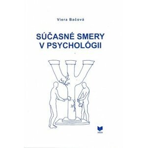 Súčasné smery v psychológii - Viera Bačová