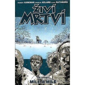 Živí mrtví 2 - Míle a míle - Robert Kirkman