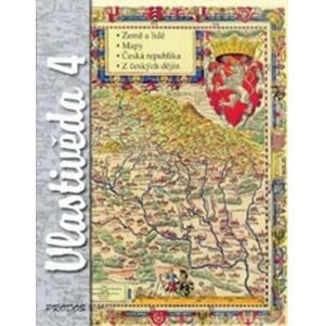 Vlastivěda 4 - Země a lidé, Mapy, Česká republika, z českých dějin - Milan Hronek