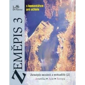 Zeměpis 3 - s komentářem pro učitele - Zeměpis oceánů a světadílů (2) - autorů kolektiv