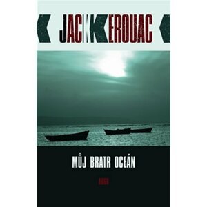 Můj bratr oceán - Jack Kerouac