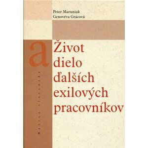 Život a dielo ďalších exilových pracovníkov - Peter Maruniak; Genovéva Grácová