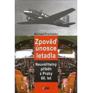 Zpověď únosce letadla - Michal Procházka