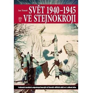 Svět 1940-1945 ve stejnokroji - Jan Tomáš