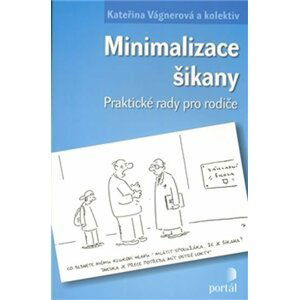 Minimalizace šikany – praktické rady pro rodiče - Kateřina Vágnerová