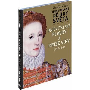 Objevitelské plavby a krize víry 1492-1648 - Ilustrované dějiny světa - Christine Nobleová; Tony Allan