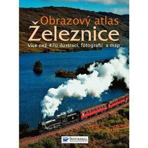 Železnice - Obrazový atlas - Werner Schabert