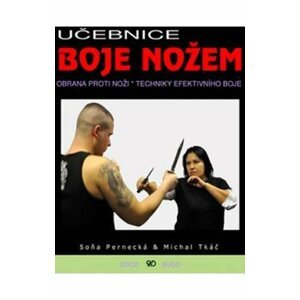 Učebnice boje nožem - Obrana proti noži, techniky efektivního boje - Soňa Pernecká