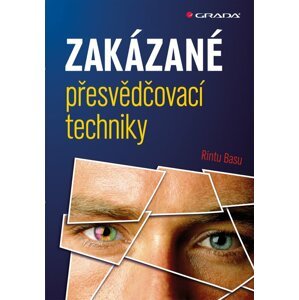 Zakázané přesvědčovací techniky - Rintu Basu