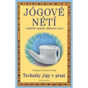 Jógové nétí - techniky jógy v praxi - Chöyin Narayan Dorje