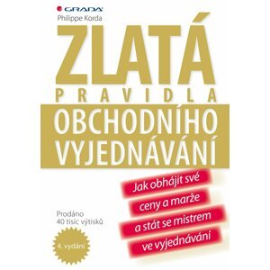 Zlatá pravidla obchodního vyjednávání - Phillippe Korda