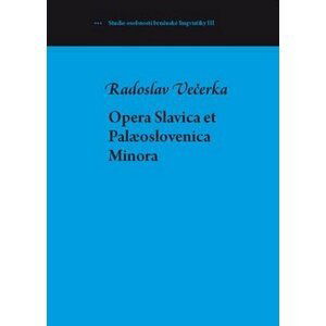 Opera Slavica et Palaeoslovenica - Radoslav Večerka