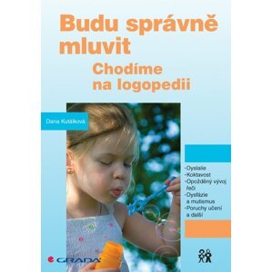 Budu správně mluvit - Chodíme na logopedii - Dana Kutálková