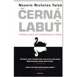 Černá labuť / Následky vysoce nepravděpodobných událostí - Nassim Nicholas Taleb