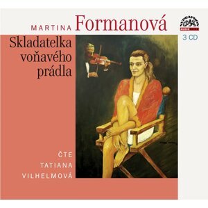 Vilhelmová Tatiana - Skladatelka voňavého prádla 3CD - Martina Formanová