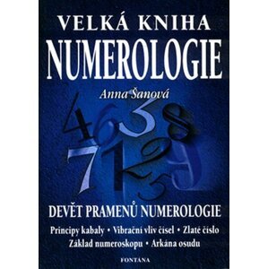 Velká kniha numerologie - Devět pramenů numerologie - Anna Šanová