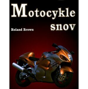 Motocykle snov - Roland Brown