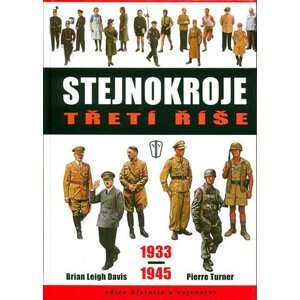 Stejnokroje třetí říše 1933-1945 - Brian Leigh Davis