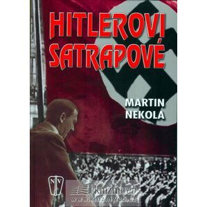 Hitlerovi satrapové - Martin Nekola