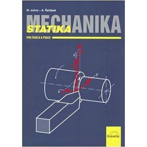 Mechanika - Statika pro školu a praxi - Miloslav Julina