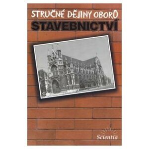 Stručné dějiny oborů - Stavebnictví - Jana Semeráková