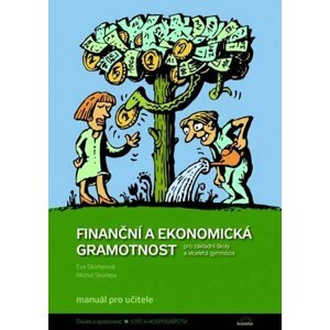 Finanční a ekonomická gramotnost pro ZŠ a víceletá gymnázia - Manuál pro učitele - M. Skořepa