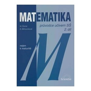 Matematika - Průvodce učivem SŠ 2. díl - Míla Černá