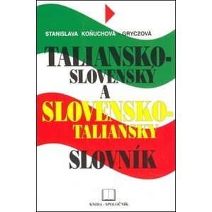 Taliansko-slovenský a slovensko-taliansky slovník - Stanislava Koňuchová - Gryczová