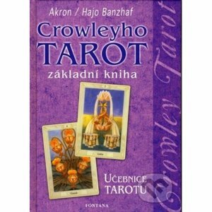 Crowleyho tarot - základní kniha - učebnice tarotu - Hajo Banzhaf