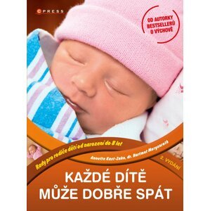 Každé dítě může dobře spát - Annette Kast-Zahn