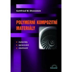 Polymerní kompozitní materiály - Gottfried W. Ehrenstein