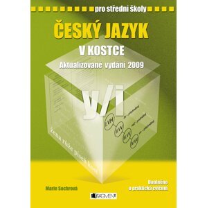 Český jazyk v kostce pro SŠ - aktualizované vydání 2009 - Marie Sochrová