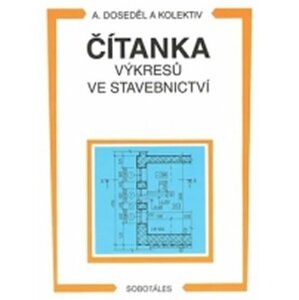 Čítanka výkresů ve stavebnictví - Antonín Doseděl