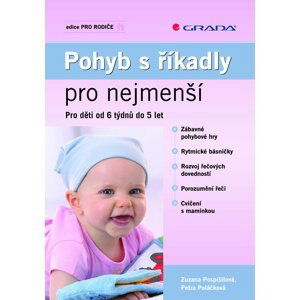 Pohyb s říkadly pro nejmenší - Pro děti od 6 týdnů do 5 let - Petra Poláčková