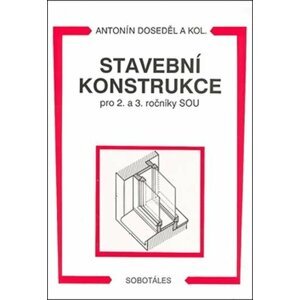 Stavební konstrukce pro 2. a 3. ročník SOU - Antonín Doseděl