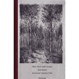 Muž, ktorý sadil stromy (slovensky) - Jean Giono