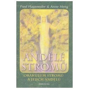 Andělé stromů - Orákulum stromů a jejich andělé - Fred Hageneder