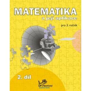 Matematika a její aplikace pro 3. ročník 2. díl - 3. ročník - Josef Molnár