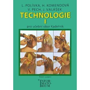 Technologie I - Pro UO Kadeřník - L. Polívka