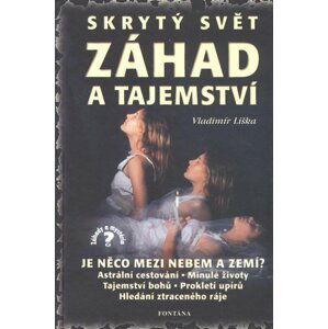 Skrytý svět záhad a tajemství - Vladimír Liška