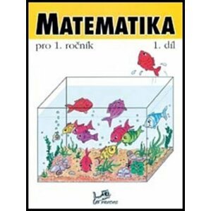 Matematika pro 1. ročník - 1.díl - Hana Mikulenková; Josef Molnár